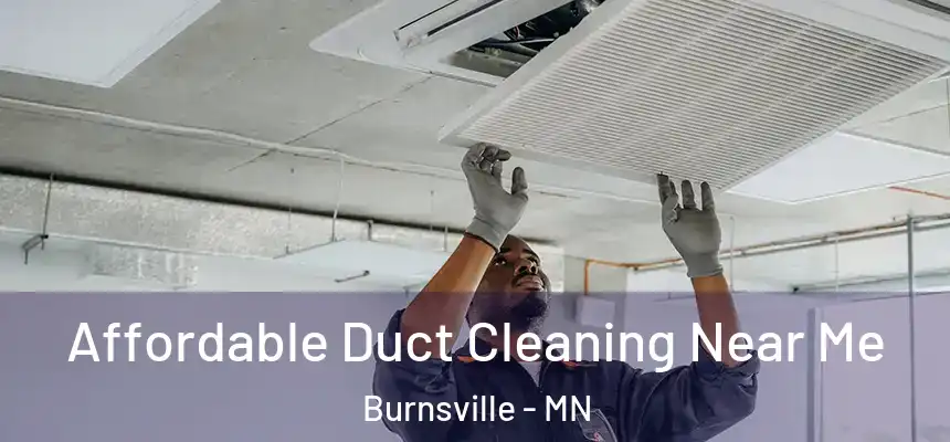  Affordable Duct Cleaning Near Me Burnsville - MN