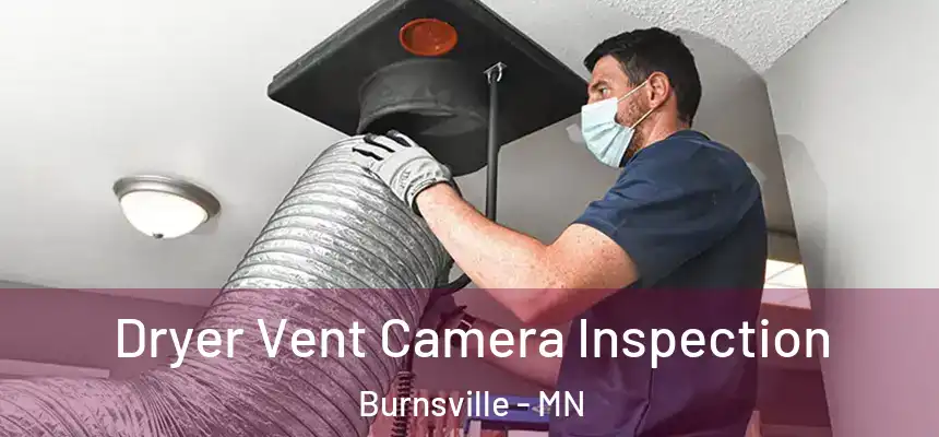 Dryer Vent Camera Inspection Burnsville - MN