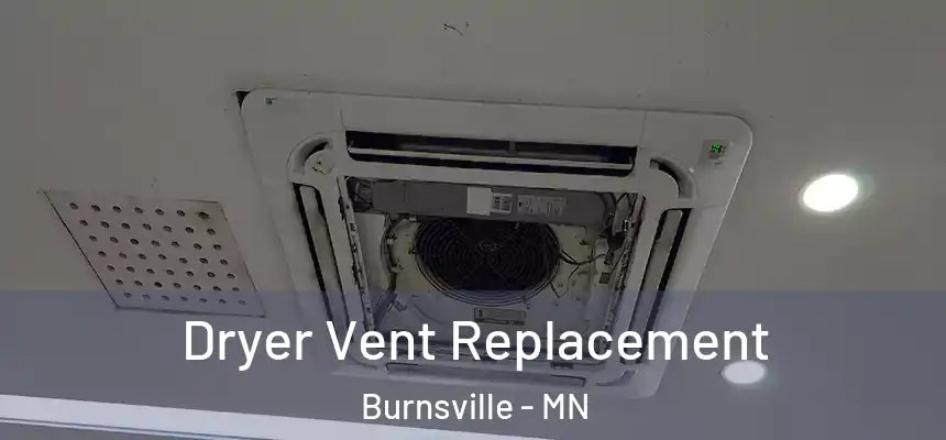  Dryer Vent Replacement Burnsville - MN