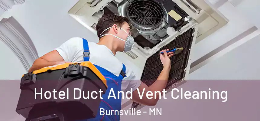  Hotel Duct And Vent Cleaning Burnsville - MN