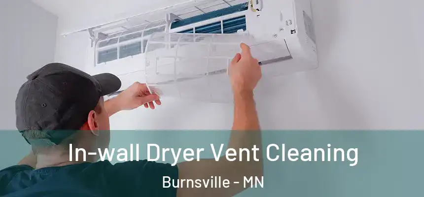 In-wall Dryer Vent Cleaning Burnsville - MN