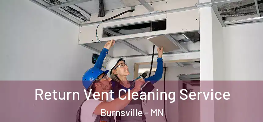  Return Vent Cleaning Service Burnsville - MN