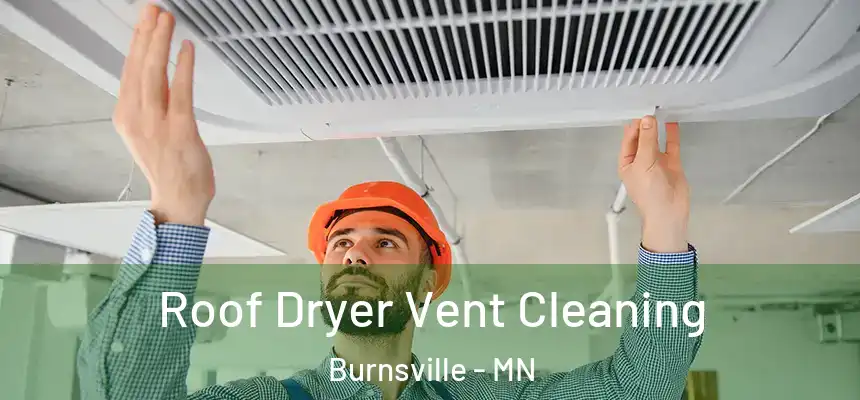 Roof Dryer Vent Cleaning Burnsville - MN
