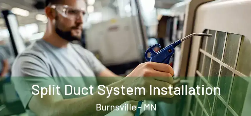  Split Duct System Installation Burnsville - MN