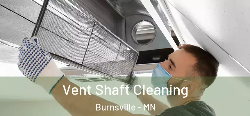 Vent Shaft Cleaning Burnsville - MN